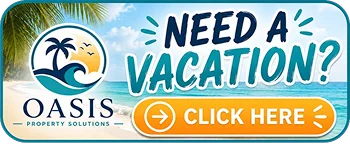 Need a vacation? Oasis Property Solutions